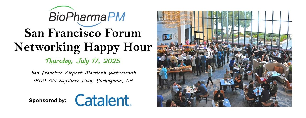 BioPharmaPM San Francisco Forum Networking Happy Hour July 17, 2025
